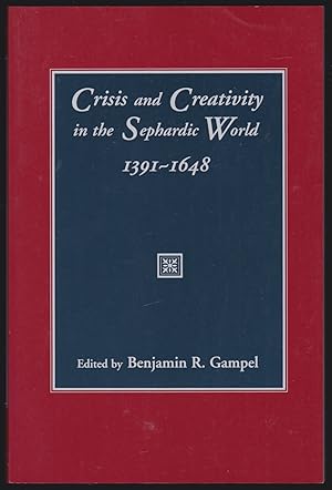 Crisis and Creativity in the Sephardic World; 1391-1648