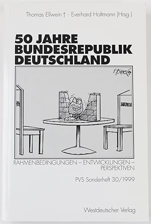 50 Jahre Bundesrepublik Deutschland. Rahmenbedingungen - Entwicklungen - Perspektiven (Politische...