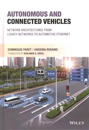 Bild des Verkufers fr Autonomous and Connected Vehicles : Network Architectures from Legacy Networks to Automotive Ethernet zum Verkauf von GreatBookPrices