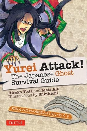 Bild des Verkufers fr Yurei Attack! : The Japanese Ghost Survival Guide zum Verkauf von AHA-BUCH GmbH
