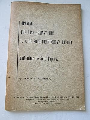 Imagen del vendedor de Opening the case Against the U. S. De Soto Commission's report and Other De Soto Papers a la venta por Chequered Past