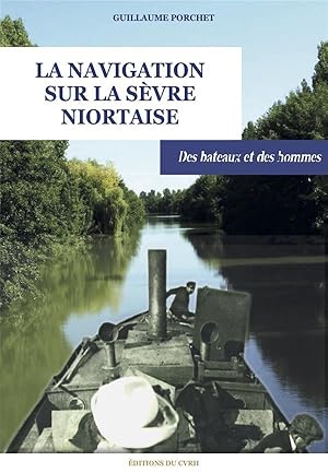 la navigation sur la Sèvre Niortaise ; des bateaux et des hommes