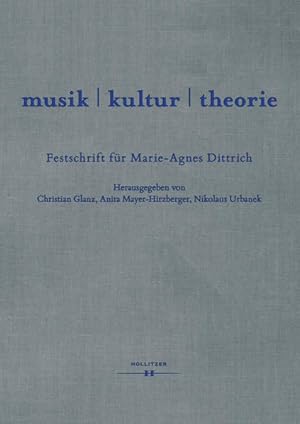 musik | kultur | theorie Festschrift für Marie-Agnes Dittrich