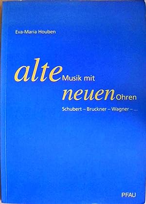 Alte Musik mit neuen Ohren: Schubert - Bruckner - Wagner.