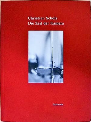 Seller image for Christian Scholz - Die Zeit der Kamera for sale by Berliner Bchertisch eG