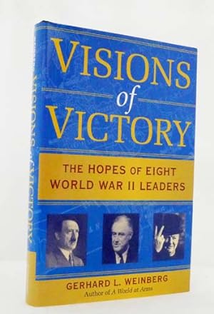 Bild des Verkufers fr Visions of Victory The Hopes of Eight World War II Leaders zum Verkauf von Adelaide Booksellers