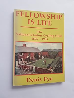 Fellowship is Life : National Clarion Cycling Club 1895-1995