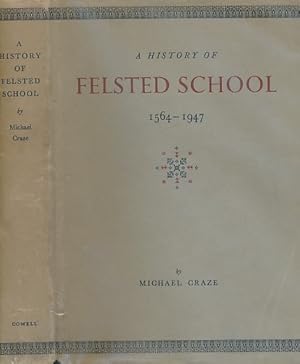 Imagen del vendedor de A History of Felsted School 1564-1947 a la venta por Barter Books Ltd