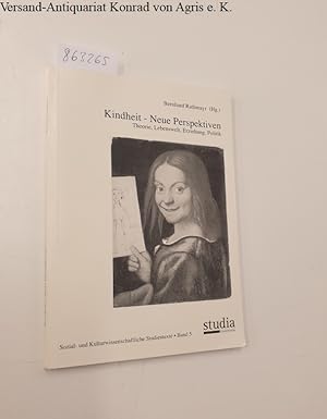 Bild des Verkufers fr Kindheit - Neue Perspektiven: Theorie, Lebenswelt, Erziehung, Politik zum Verkauf von Versand-Antiquariat Konrad von Agris e.K.