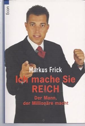 Seller image for Ich mache Sie reich: Der Mann, der Millionre macht for sale by Gabis Bcherlager