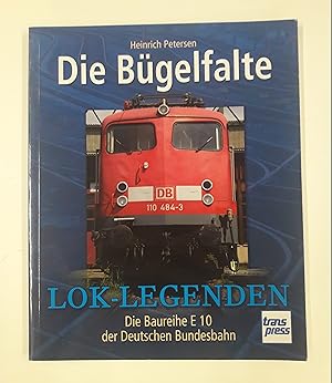 Bild des Verkufers fr Die Bgelfalte. Lok-Legenden. Die Baureihe E10 der Deutschen Bundesbahn. zum Verkauf von Der Buchfreund