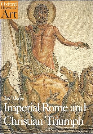 Imperial Rome and Christian Triumph: The Art of the Roman Empire Ad 100-450