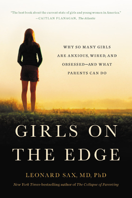 Imagen del vendedor de Girls on the Edge: Why So Many Girls Are Anxious, Wired, and Obsessed--And What Parents Can Do (Paperback or Softback) a la venta por BargainBookStores