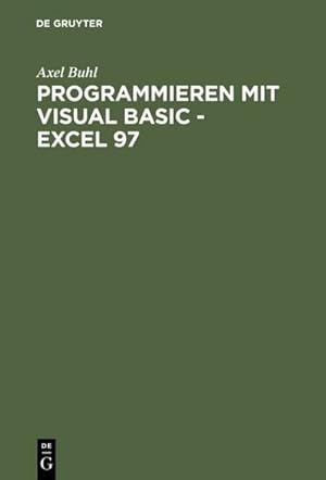 Bild des Verkufers fr Programmieren mit Visual Basic - Excel 97 : Von der Problemanalyse zum fertigen VBA-Programm anhand eines praktischen Projekts zum Verkauf von AHA-BUCH GmbH