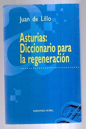 Immagine del venditore per ASTURIAS: DICCIONARIO PARA LA REGENERACION venduto da Desvn del Libro / Desvan del Libro, SL