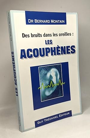 Bild des Verkufers fr Des bruits dans les oreilles : Les Acouphnes zum Verkauf von crealivres