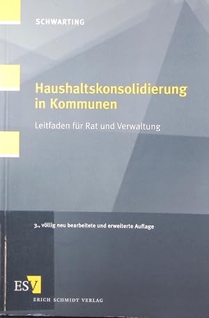 Seller image for Haushaltskonsolidierung in Kommunen. Leitfaden fr Rat und Verwaltung. for sale by Antiquariat Bookfarm