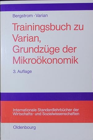 Bild des Verkufers fr Trainingsbuch zu Varian, Grundzge der Mikrokonomik. zum Verkauf von Antiquariat Bookfarm