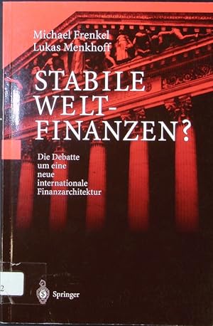 Seller image for Stabile Weltfinanzen? Die Debatte um eine neue internationale Finanzarchitektur. for sale by Antiquariat Bookfarm