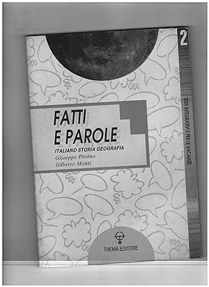 Image du vendeur pour Fatti e Parole Italiano - Storia - Geografia vol.2 Test Integrativi per le Vacanze mis en vente par Libreria IV Fontane S.a.S