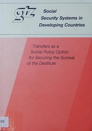 Bild des Verkufers fr Social security systems in developing countries. Tranfers as a social policy option for securing the survival of the destitute. zum Verkauf von Antiquariat Bookfarm