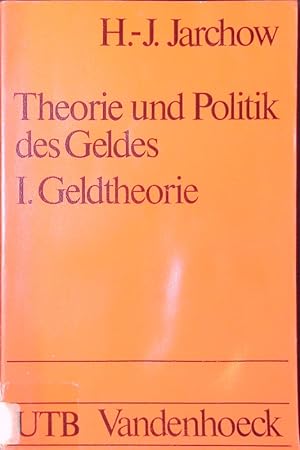 Bild des Verkufers fr Theorie und Politik des Geldes. 1. Geldtheorie. zum Verkauf von Antiquariat Bookfarm