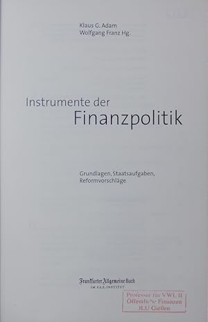 Image du vendeur pour Instrumente der Finanzpolitik. Grundlagen, Staatsaufgaben, Reformvorschlge ; Rolf Peffekoven zum 65. Geburtstag. mis en vente par Antiquariat Bookfarm