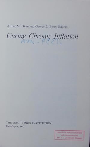 Immagine del venditore per Curing chronic inflation. Papers and discussions from a special conference of the Brookings Panel on Economic Activity held in spring of 1978. venduto da Antiquariat Bookfarm