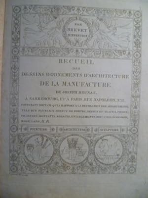 Image du vendeur pour Recueil des dessins d'ornements d'architecture de la manufacture de Joseph Beunat. A Sarrebourg, et a Paris, Rue Napolon n. II. Contenant tout ce qui rapport  la dcoration des appartements tels que panneaux dessus de portes, dessus de glaces, frises, pilastres, montants, rosaces, entablements, moulures, coinons, modillons, etc. mis en vente par Librairie L'Abac / Gimmic SRL