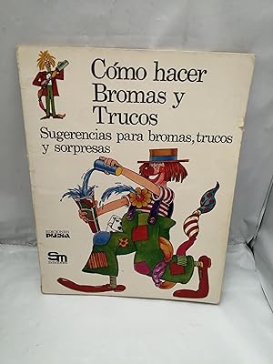 Imagen del vendedor de Cmo hacer bromas y trucos. Sugerencias para bromas, trucos y sorpresas a la venta por Libros Angulo