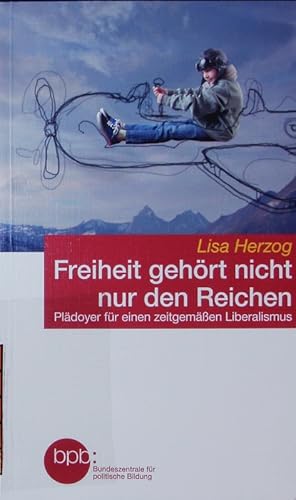 Seller image for Freiheit gehrt nicht nur den Reichen. Pldoyer fr einen zeitgemen Liberalismus. for sale by Antiquariat Bookfarm