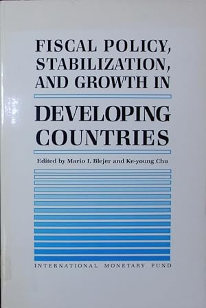 Imagen del vendedor de Fiscal Policy, Stabilization, and Growth in Developing Countries. a la venta por Antiquariat Bookfarm