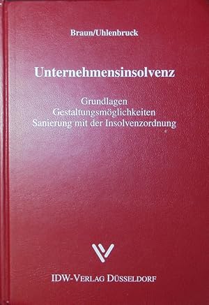 Imagen del vendedor de Unternehmensinsolvenz. Grundlagen, Gestaltungsmglichkeiten, Sanierung mit der Insolvenzordnung. a la venta por Antiquariat Bookfarm