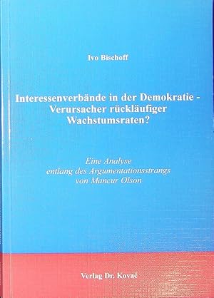 Seller image for Interessenverbnde in der Demokratie - Verursacher rcklufiger Wachstumsraten?. Eine Analyse entlang des Argumentationsstrangs von Mancur Olson. for sale by Antiquariat Bookfarm