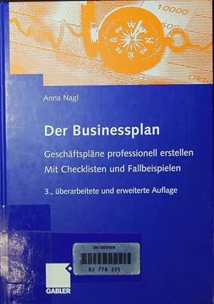 Bild des Verkufers fr Der Businessplan. Geschftsplne professionell erstellen ; mit Checklisten und Fallbeispielen. zum Verkauf von Antiquariat Bookfarm