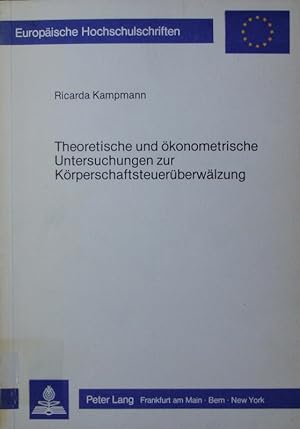 Bild des Verkufers fr Theoretische und konometrische Untersuchungen zur Krperschaftsteuerberwlzung. zum Verkauf von Antiquariat Bookfarm
