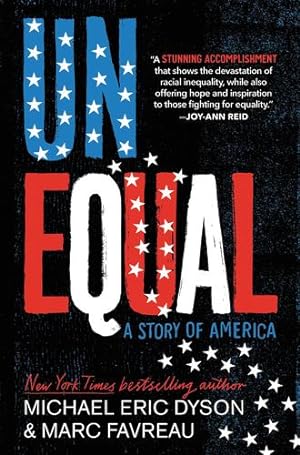 Immagine del venditore per Unequal: A Story of America by Dyson, Michael Eric, Favreau, Marc [Hardcover ] venduto da booksXpress