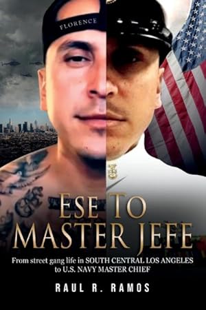 Seller image for Ese to Master Jefe : From Street Gang Life in South Central Los Angeles to Us Navy Master Chief for sale by GreatBookPrices