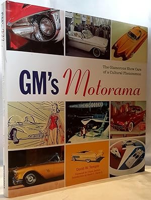 GM's Motorama. The Glamorous Show Cars of a Cultural Phenomenon.