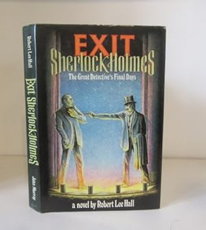 Imagen del vendedor de Exit Sherlock Holmes: The Great Detective's Final Days a la venta por BRIMSTONES