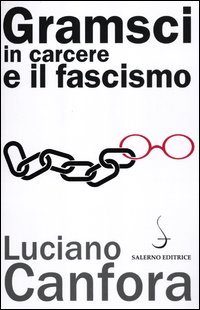 Imagen del vendedor de Gramsci in carcere e il fascismo a la venta por Messinissa libri