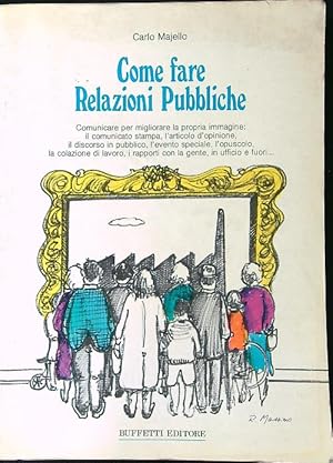 Bild des Verkufers fr Come fare relazioni pubbliche zum Verkauf von Librodifaccia