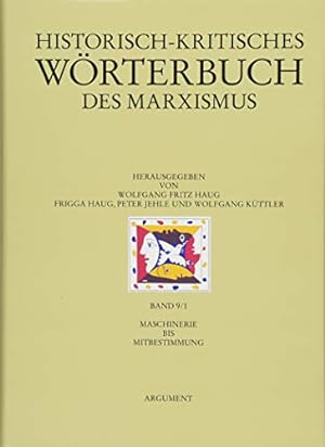 Historisch-kritisches Wörterbuch des Marxismus / Maschinerie bis Mitbestimmung.