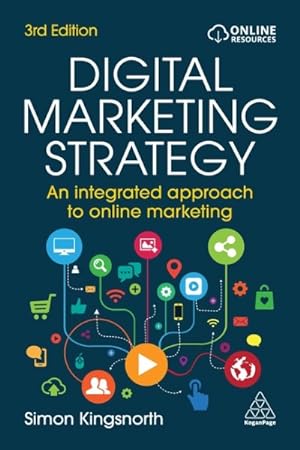 Image du vendeur pour Digital Marketing Strategy : An Integrated Approach to Online Marketing mis en vente par GreatBookPrices