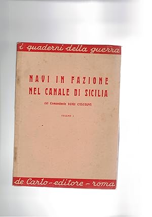 Seller image for Navi in fazione nel canale di Sicilia. Vol. I della collana. for sale by Libreria Gull