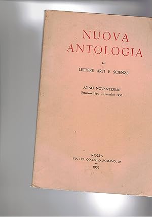 Seller image for Nuova Antologia scienze lettere arti. n dic. 1955. Crisi costituzionale; Deletta lettere a marino Moretti (1913-1923); Giovanni Pascoli e la Romagna; il diario del ministro Vinceno Riccio1915; ecc. for sale by Libreria Gull