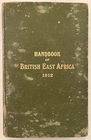 Image du vendeur pour Handbook of British East Africa, 1912 mis en vente par Joseph Burridge Books