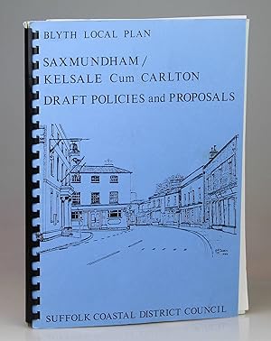 Blyth Local Plan : Saxmundham / Kelsale Cum Carlton; draft policies and Proposals