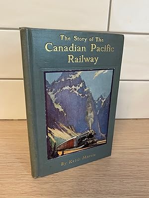 The Story of the Canadian Pacific Railway