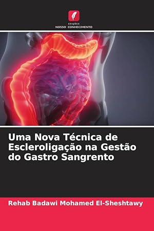 Bild des Verkufers fr Uma Nova Tcnica de Escleroligao na Gesto do Gastro Sangrento zum Verkauf von moluna